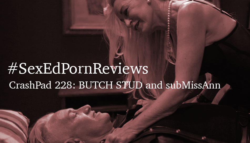 SexEdPornReviews CrashPad 228 Butch Stud And SubMissAnn