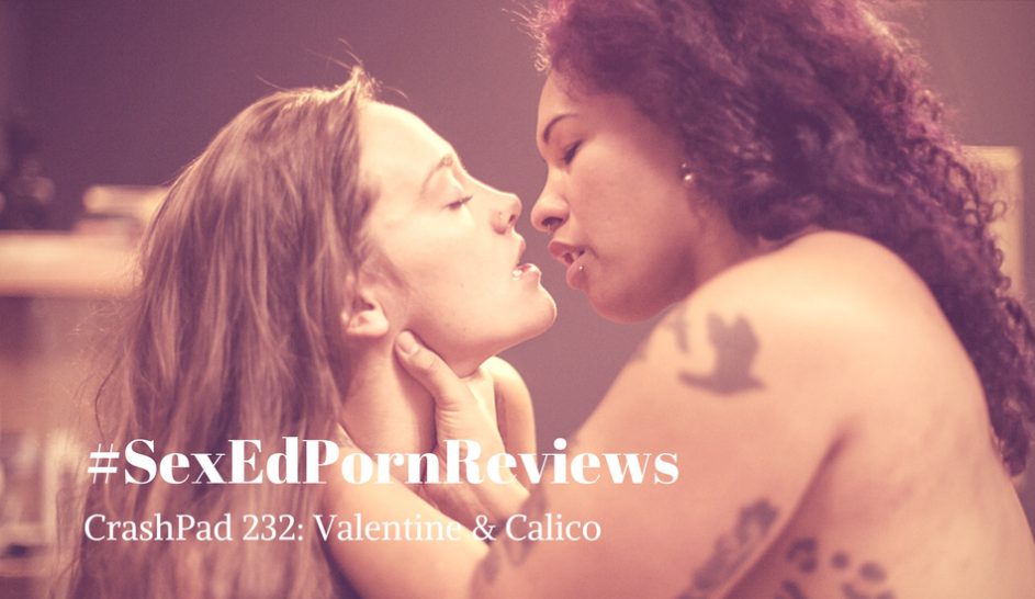 CrashPadSeries SexEdPornReviews Calico and Valentine